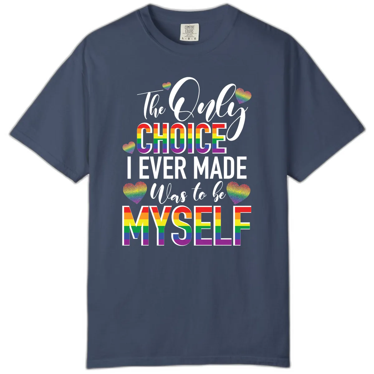 The Only Choice I Ever Made Was to Be Myself Comfort Color in Midnight