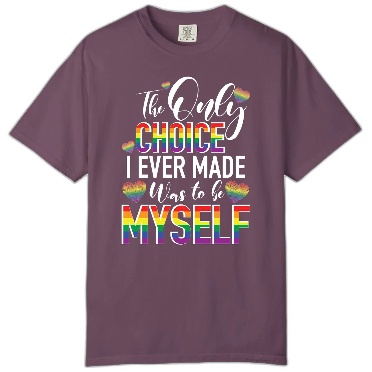 The Only Choice I Ever Made Was to Be Myself Comfort Color in Berry