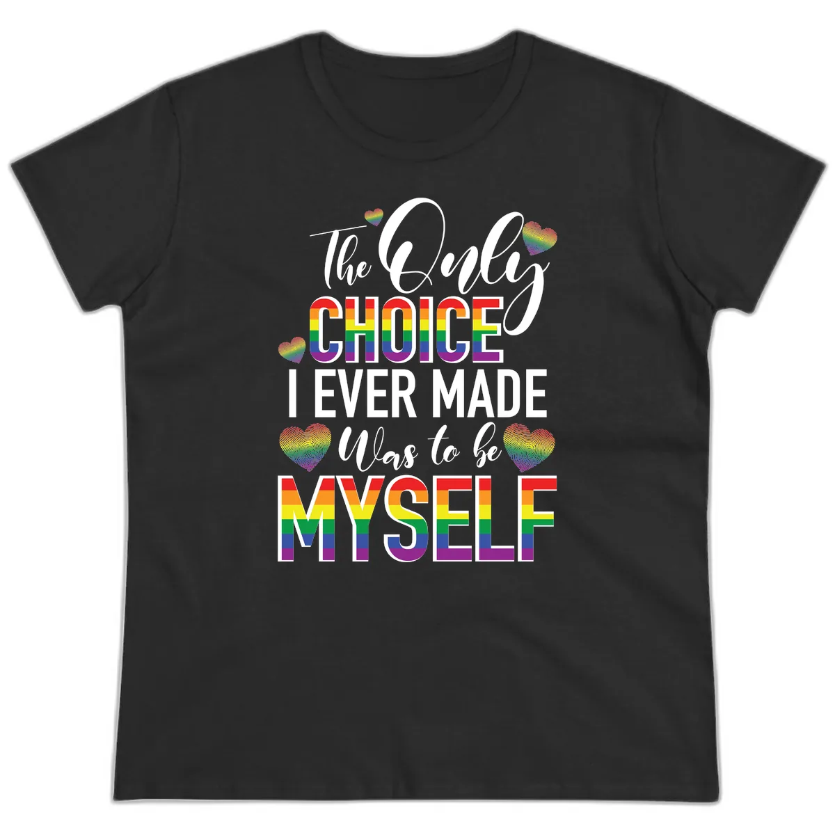 The Only Choice I Ever Made Was to Be Myself Ladies Tee in Black