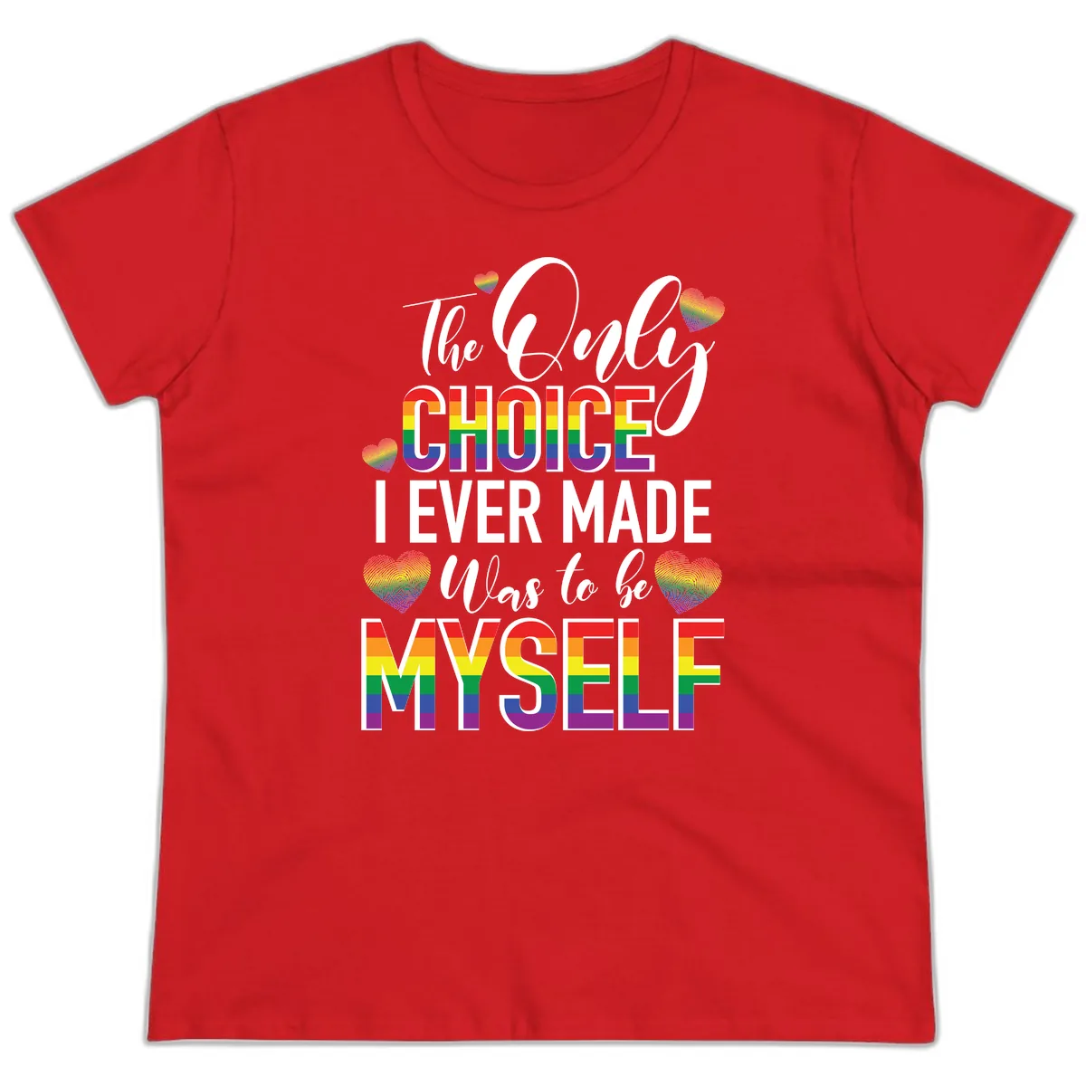 The Only Choice I Ever Made Was to Be Myself Ladies Tee in Red