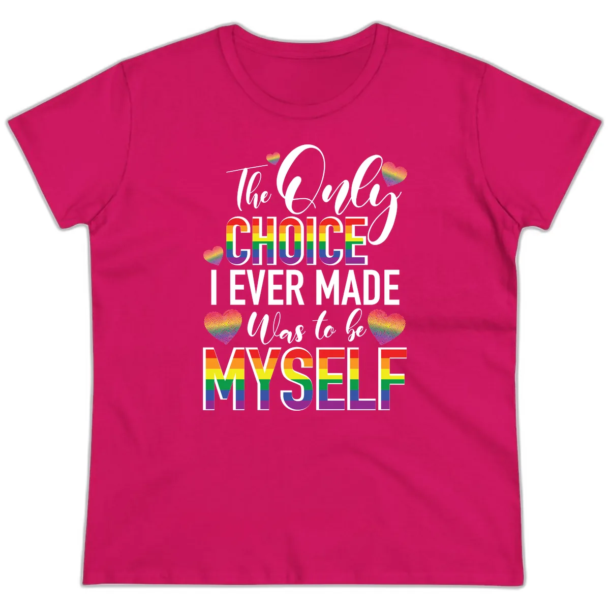 The Only Choice I Ever Made Was to Be Myself Ladies Tee in Heliconia