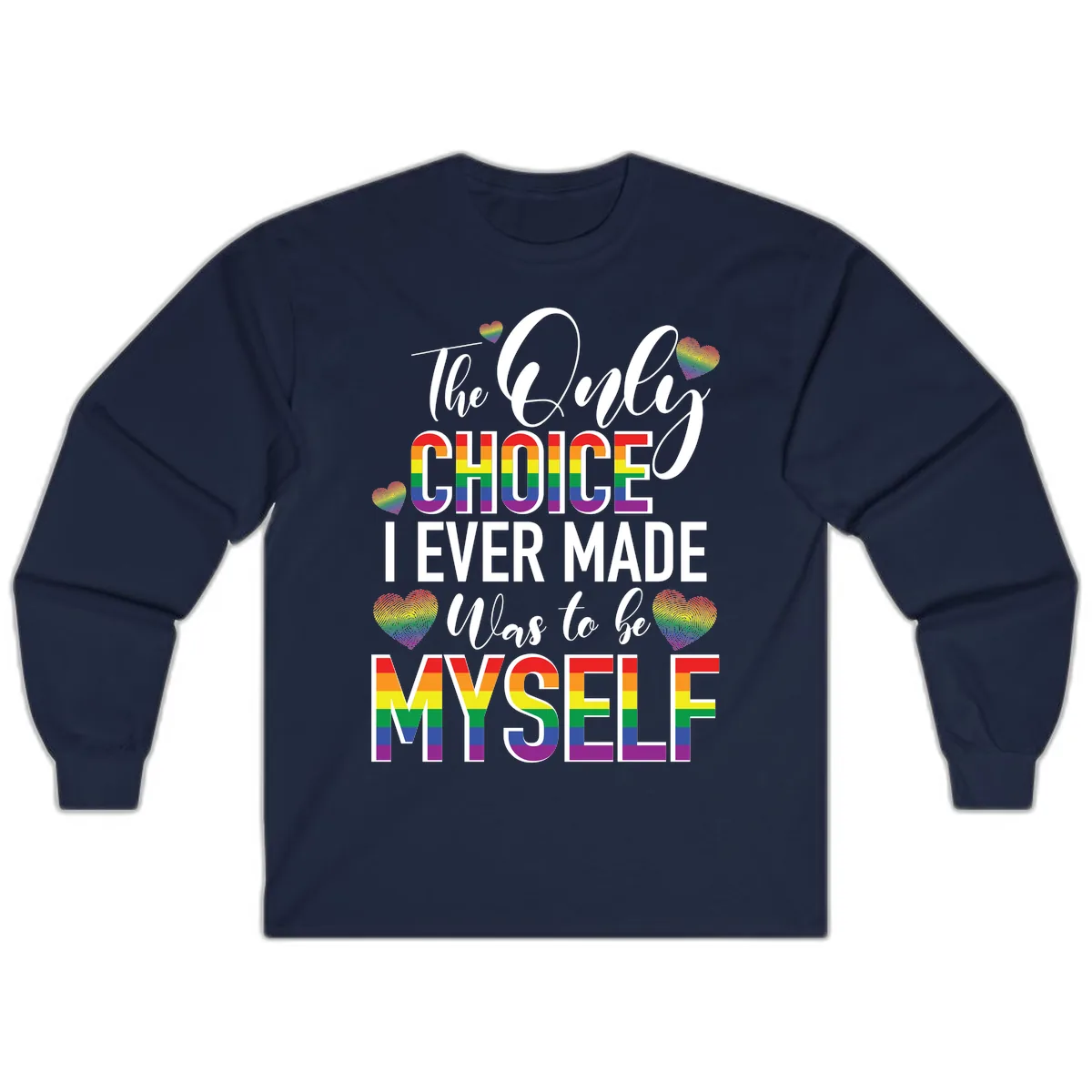 The Only Choice I Ever Made Was to Be Myself Long Sleeve in Navy