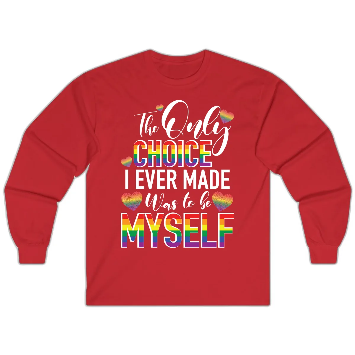 The Only Choice I Ever Made Was to Be Myself Long Sleeve in Red