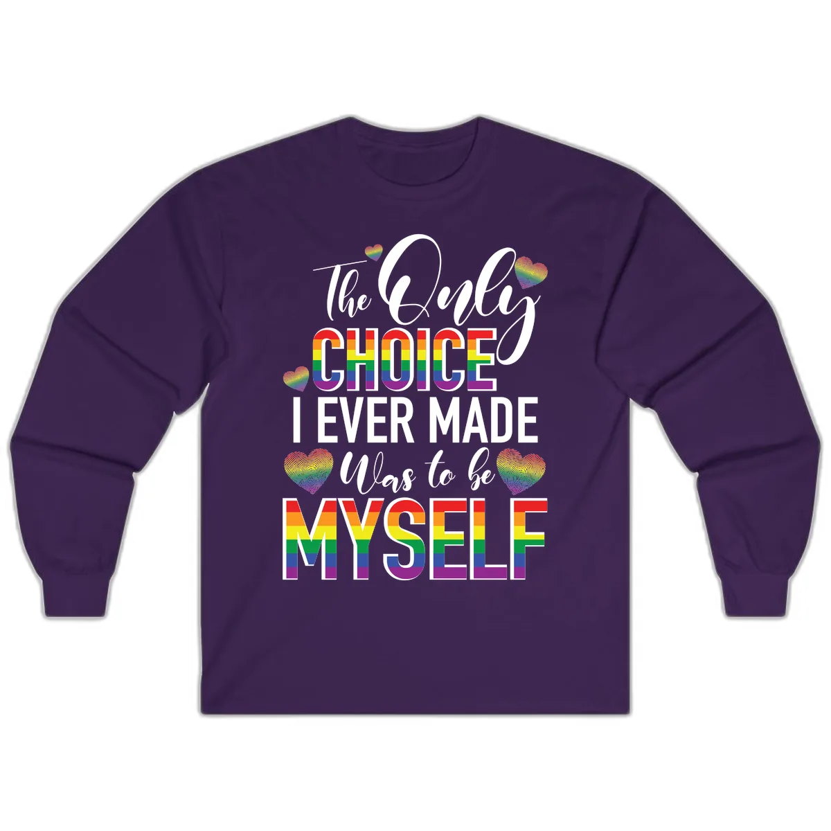 The Only Choice I Ever Made Was to Be Myself Long Sleeve in Purple