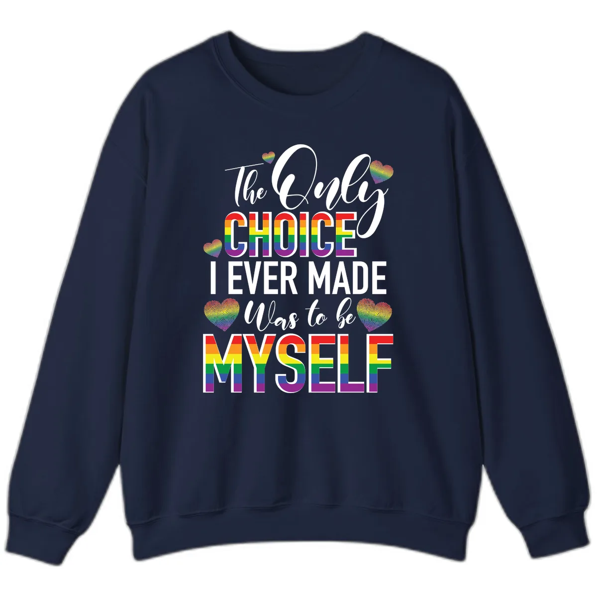 The Only Choice I Ever Made Was to Be Myself Sweatshirt in Navy