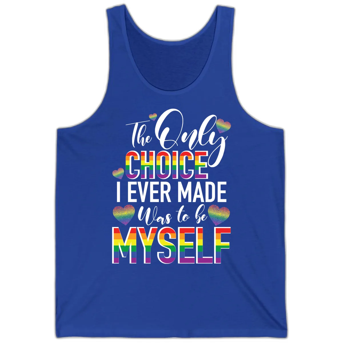 The Only Choice I Ever Made Was to Be Myself Tank in True Royal