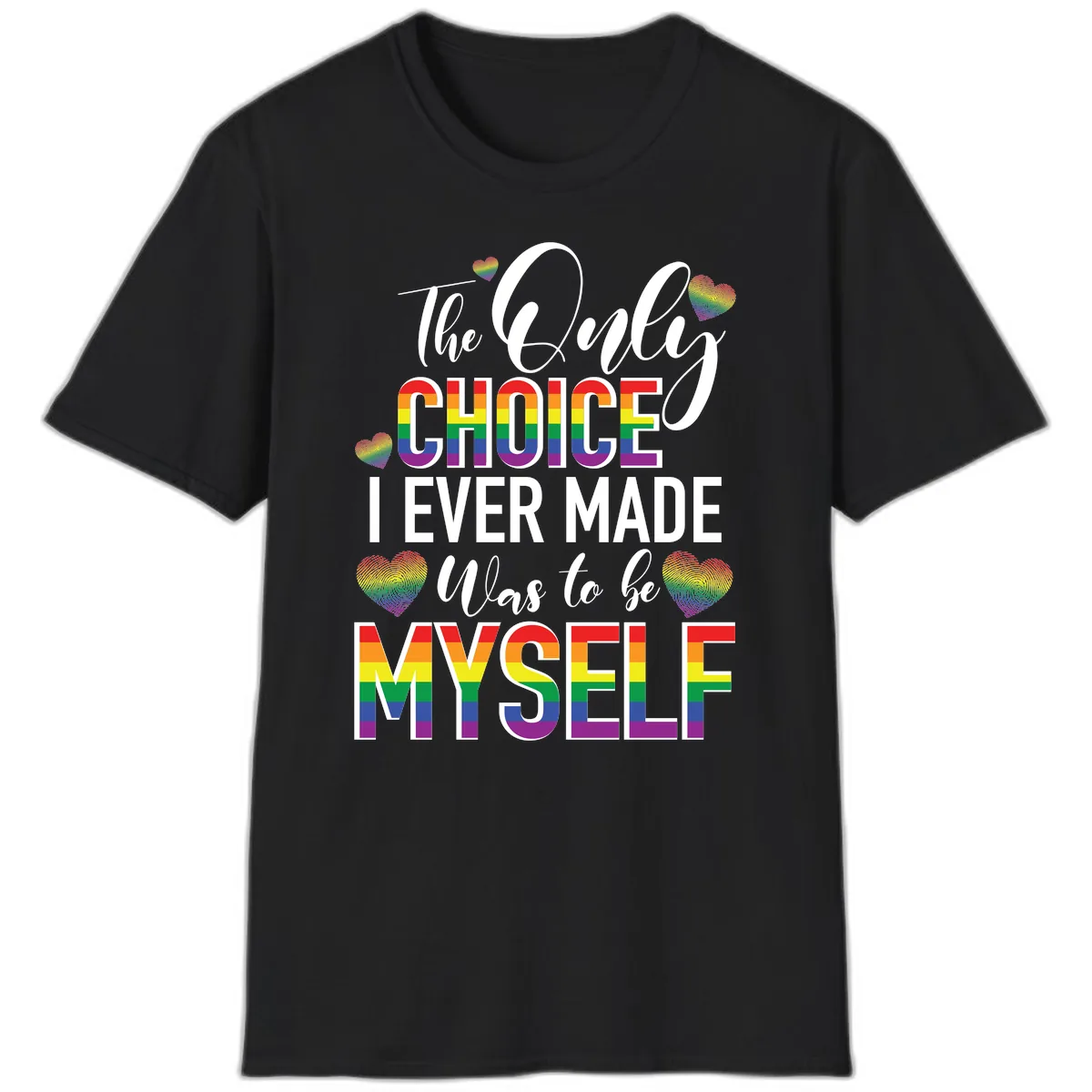 The Only Choice I Ever Made Was to Be Myself T-Shirt in Black