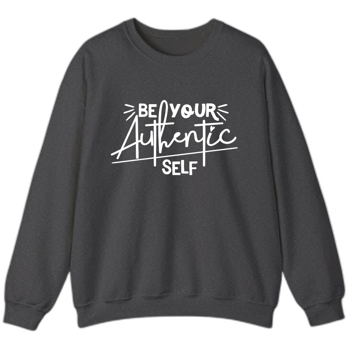 Be Your Authentic Self Sweatshirt in Dark Heather