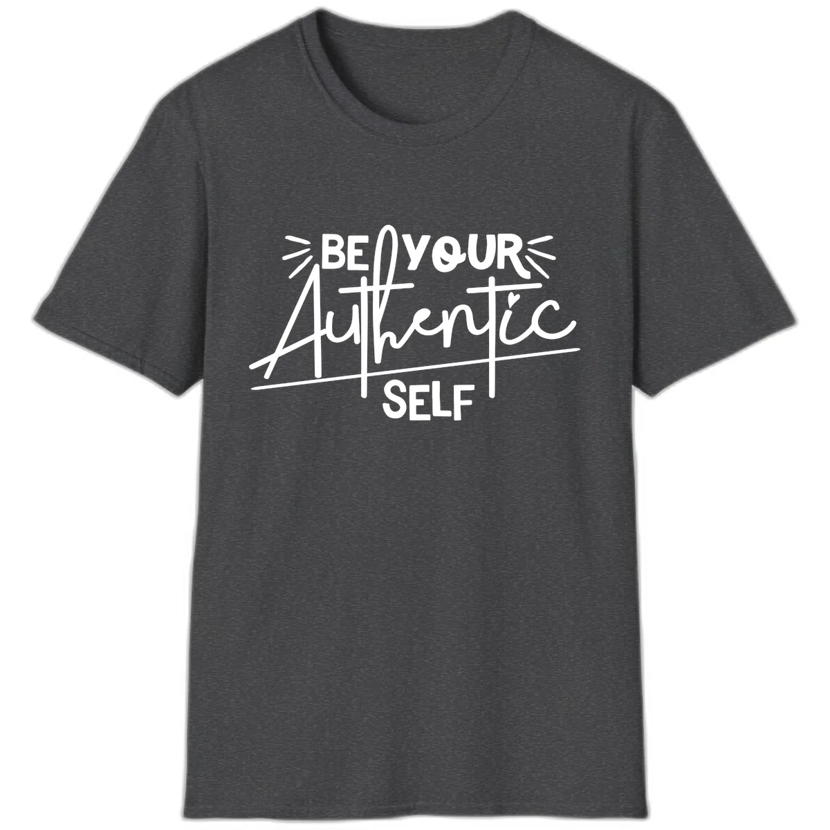 Be Your Authentic Self T-Shirt in Dark Heather
