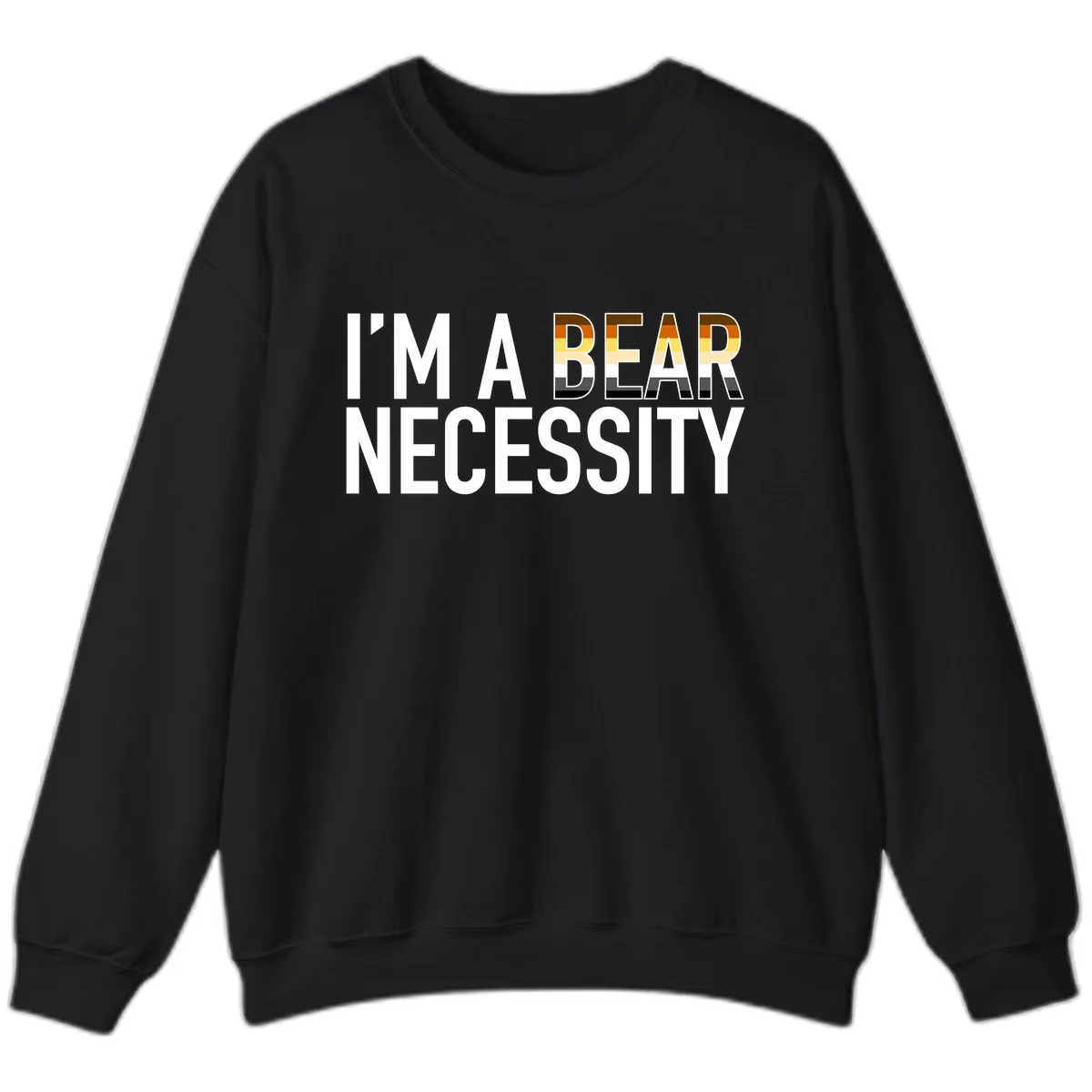 I'm A Bear Necessity Sweatshirt in Black