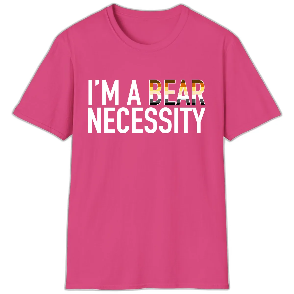I'm A Bear Necessity T-Shirt in Heliconia