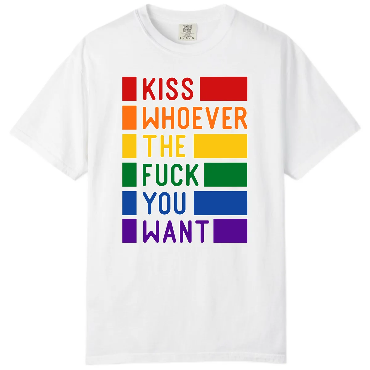 Kiss Whoever The Fuck You Want Comfort Color in White