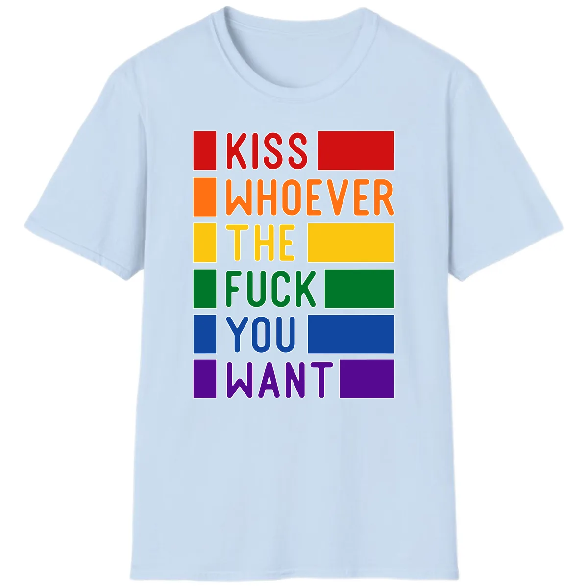 Kiss Whoever The Fuck You Want T-Shirt in Light Blue