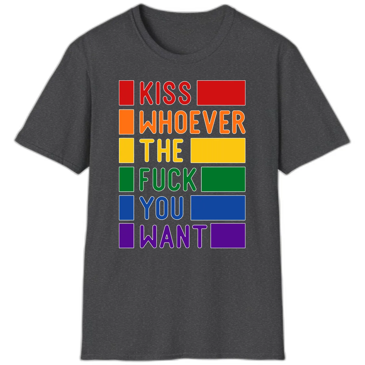 Kiss Whoever The Fuck You Want T-Shirt in Dark Heather