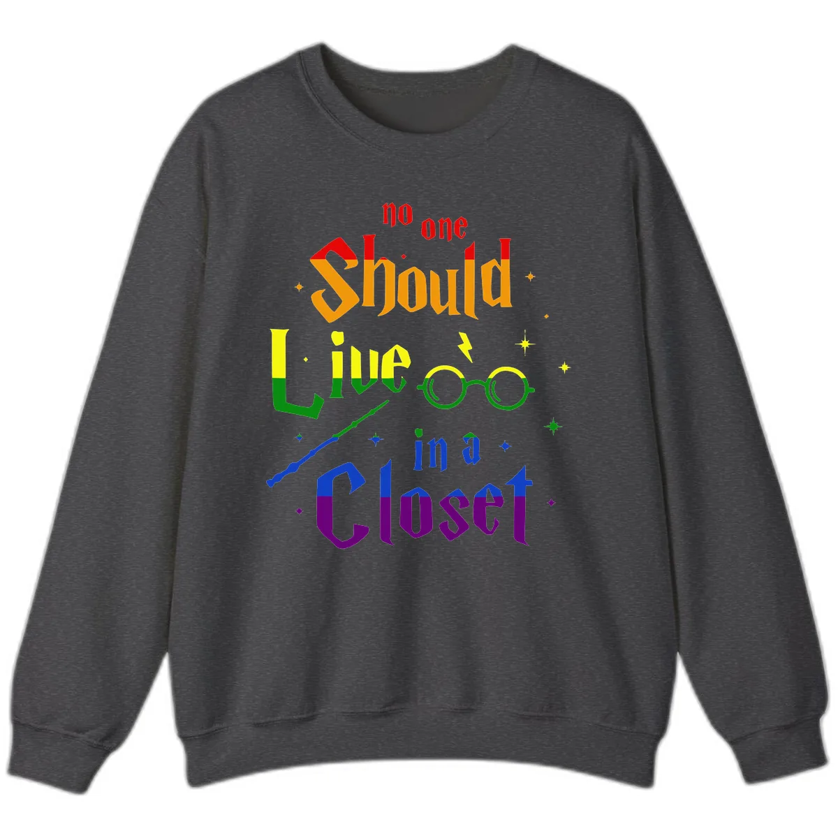No One Should Live In A Closet Sweatshirt in Dark Heather
