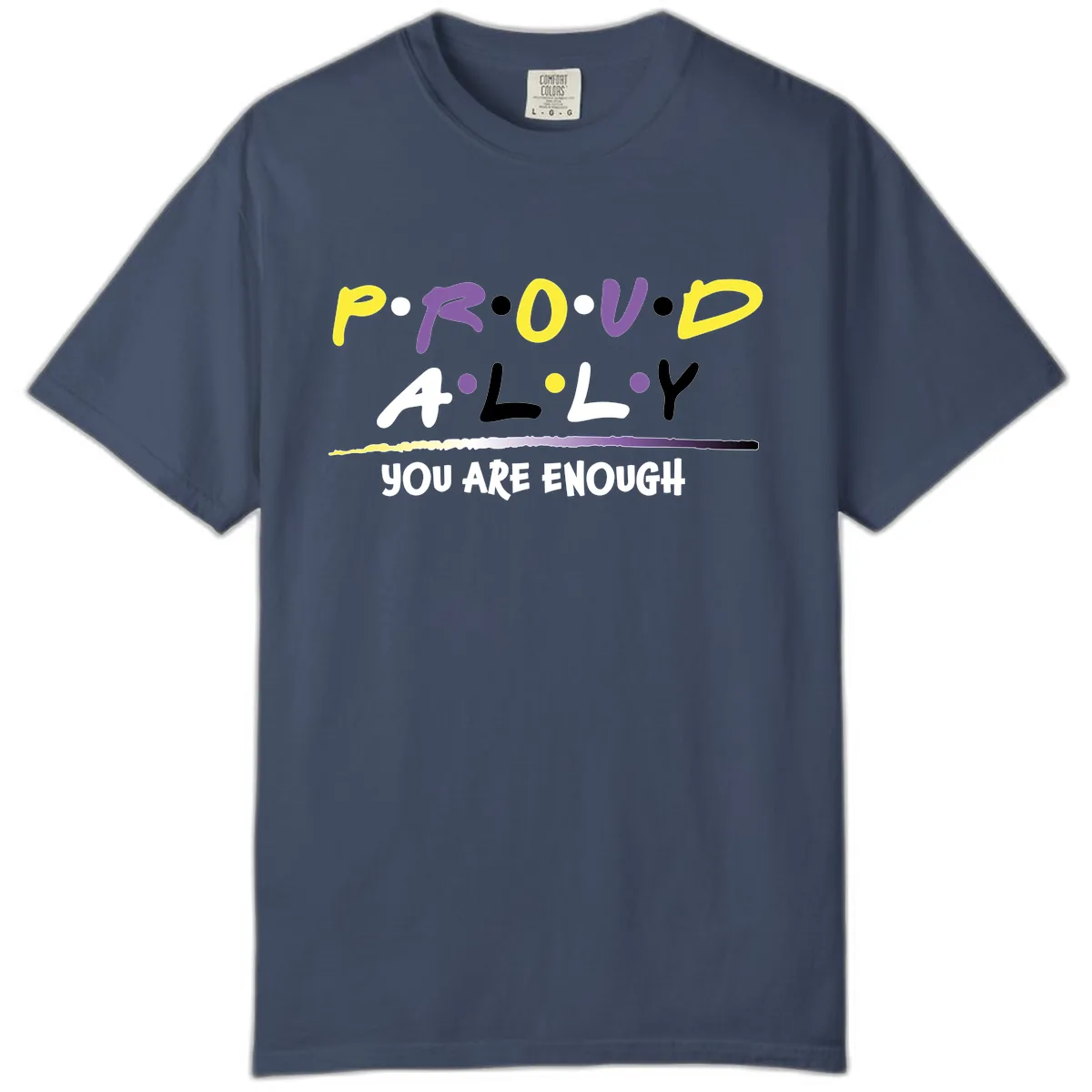 Proud Ally Enough Message Design Comfort Color in Midnight