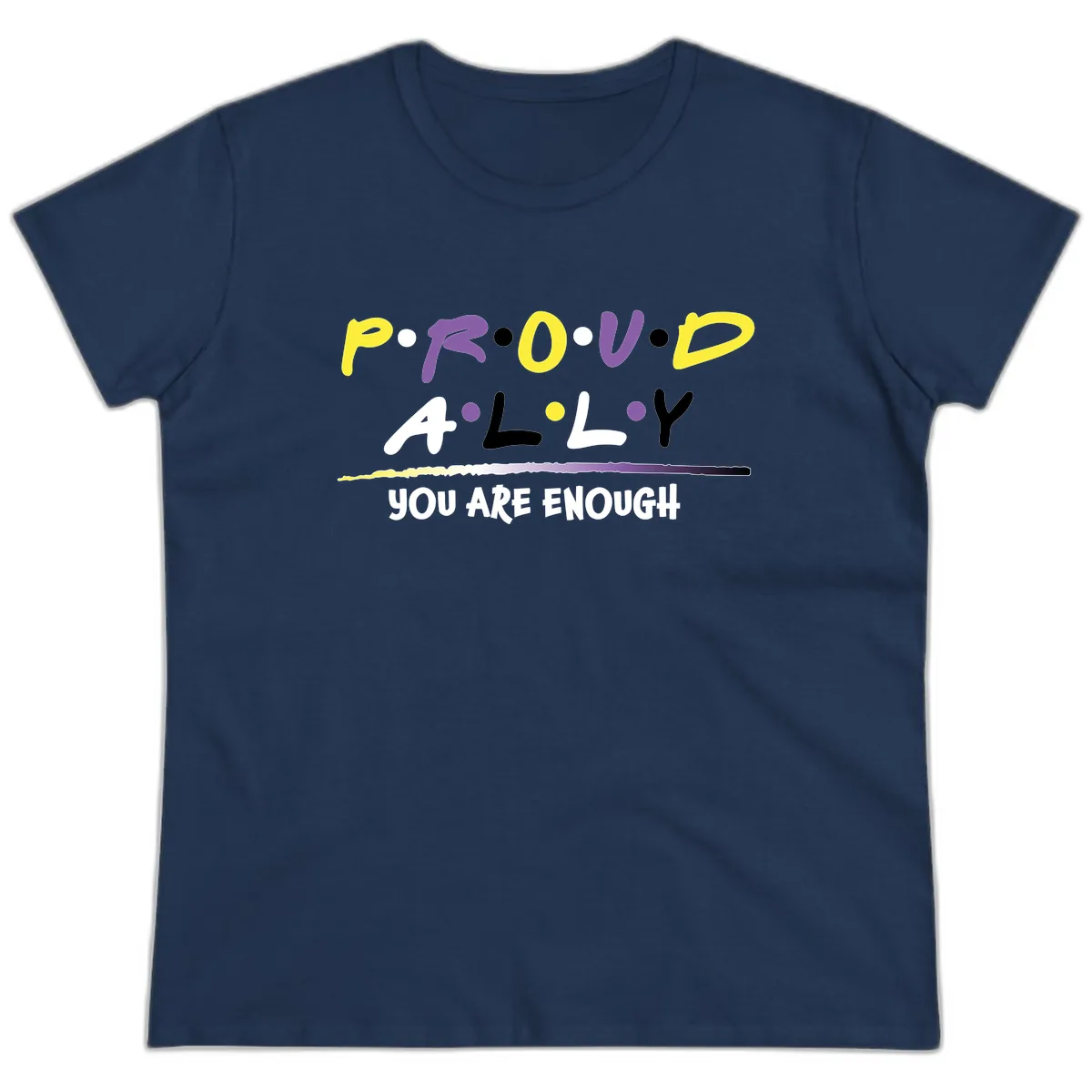 Proud Ally Enough Message Design Ladies Tee in Navy