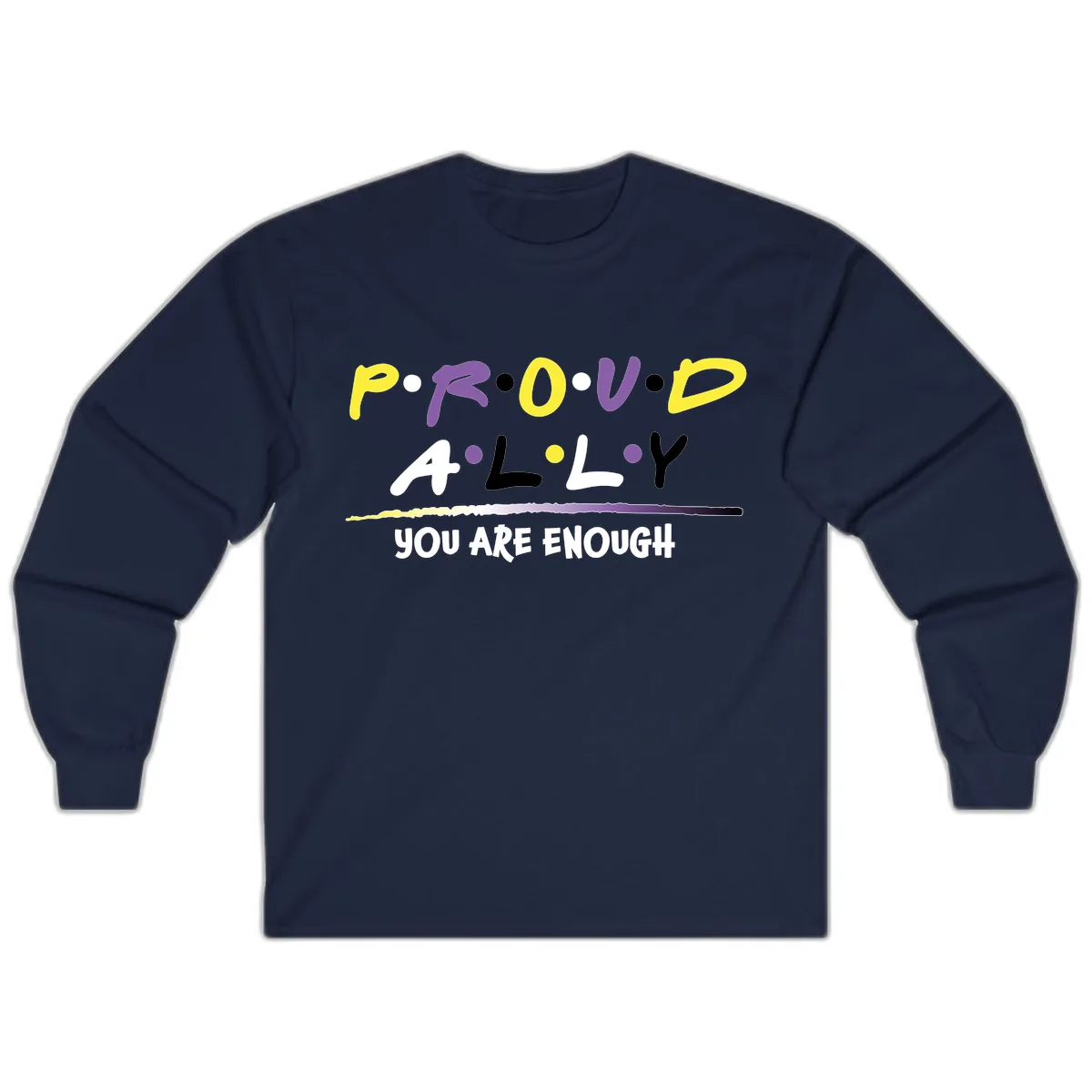 Proud Ally Enough Message Design Long Sleeve in Navy