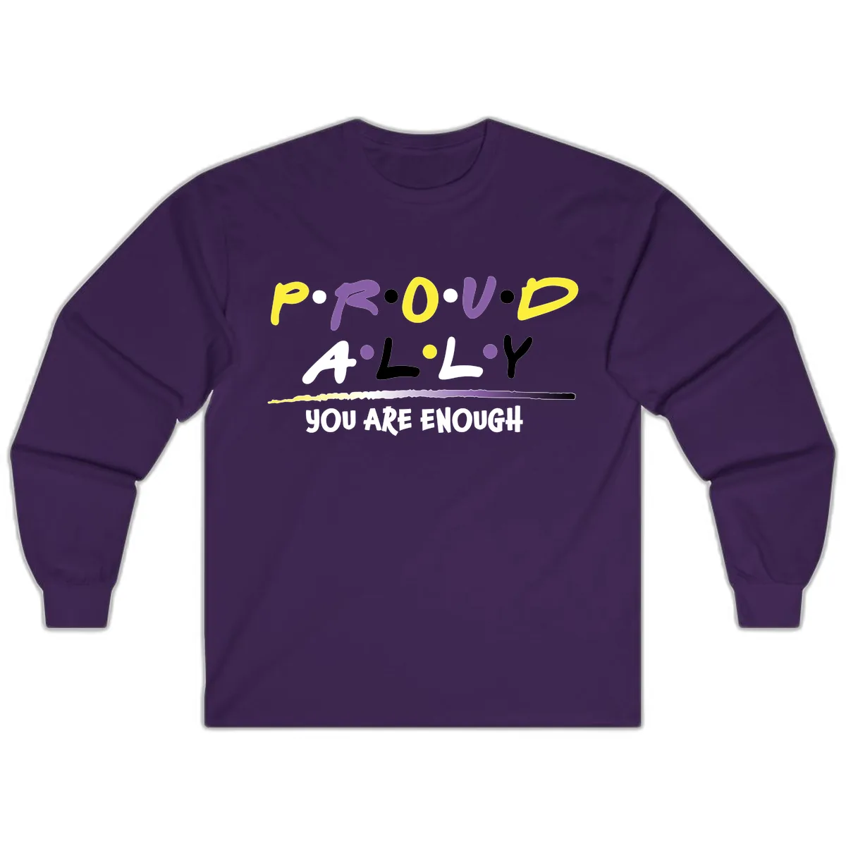 Proud Ally Enough Message Design Long Sleeve in Purple