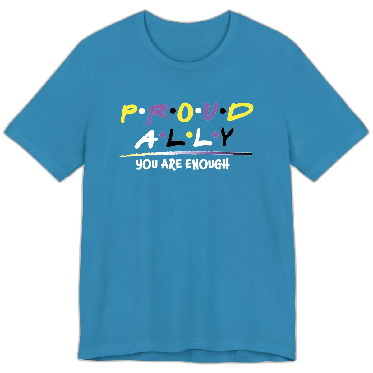Proud Ally Enough Message Design Premium T-Shirt in Aqua