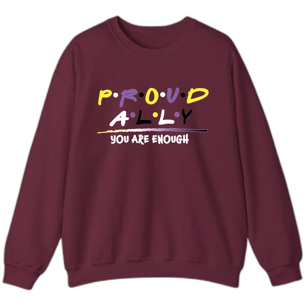 Proud Ally Enough Message Design Sweatshirt in Maroon