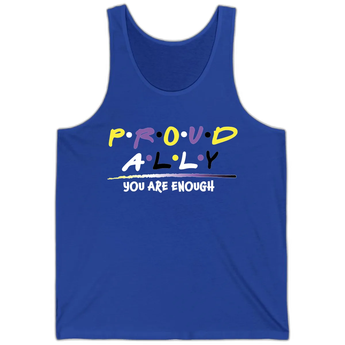 Proud Ally Enough Message Design Tank in True Royal
