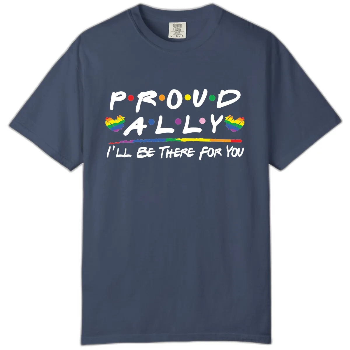 Proud Ally I'll Be There For You Comfort Color in Midnight
