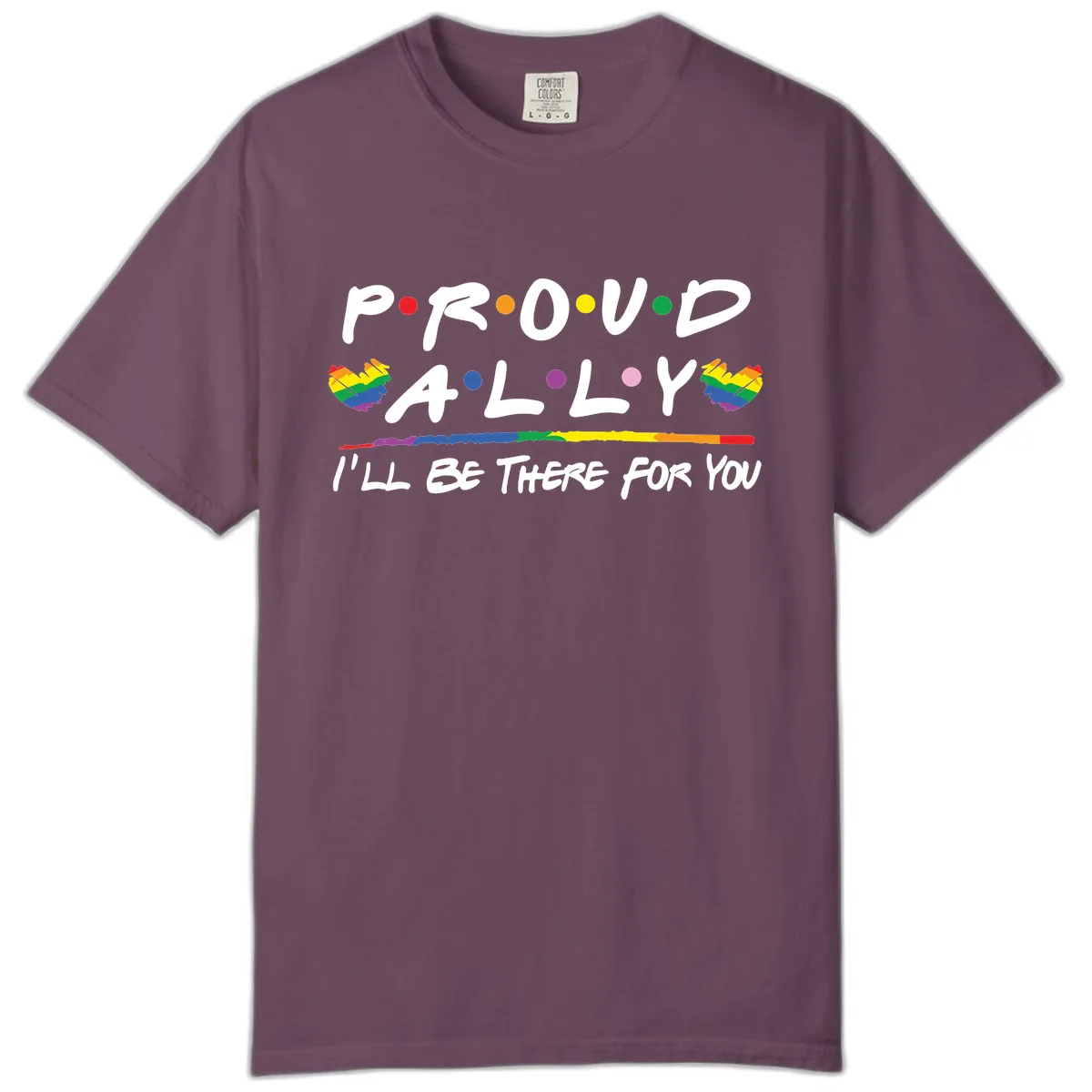 Proud Ally I'll Be There For You Comfort Color in Berry