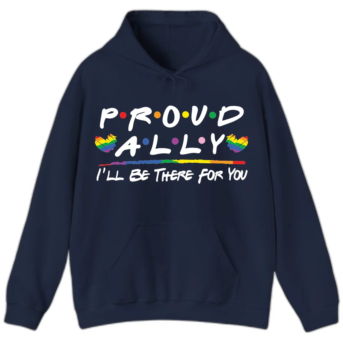 Proud Ally I'll Be There For You Hoodie in Navy