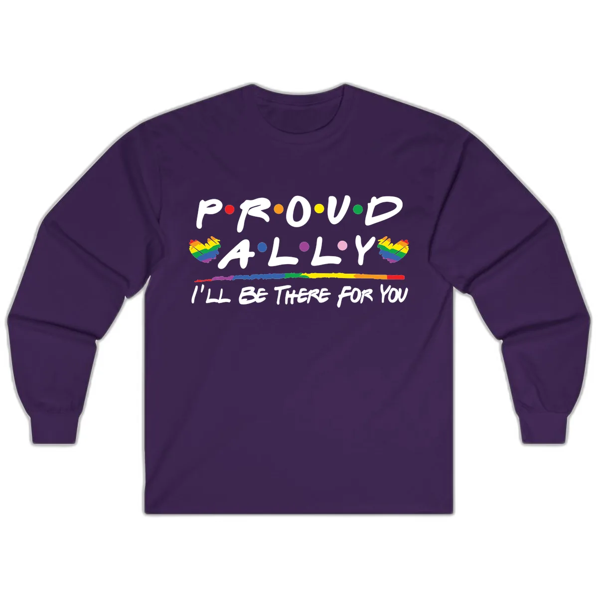 Proud Ally I'll Be There For You Long Sleeve in Purple