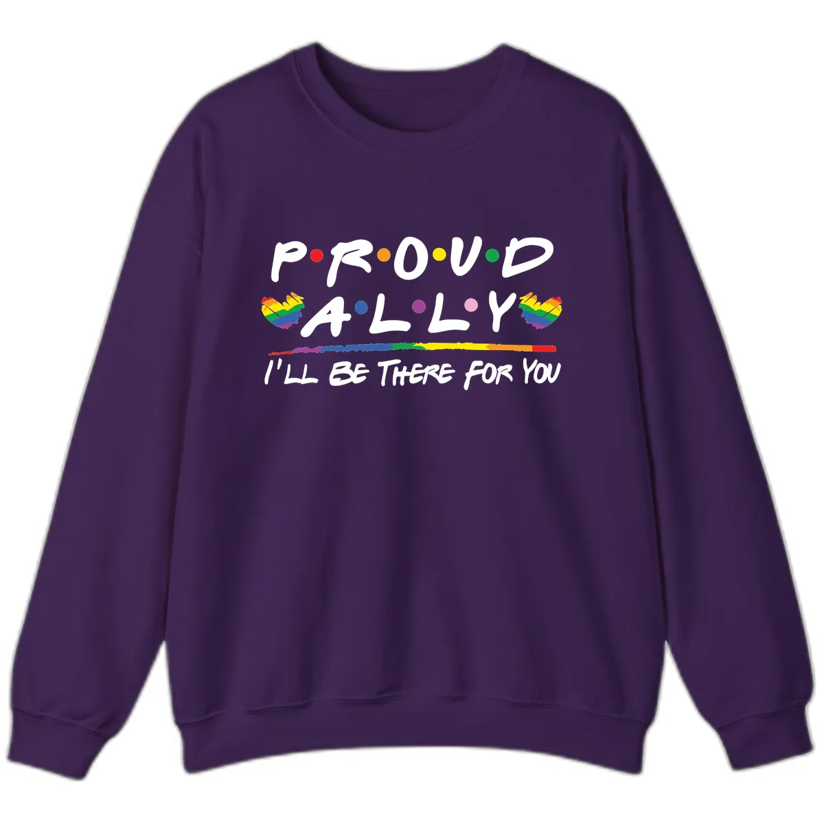 Proud Ally I'll Be There For You Sweatshirt in Purple