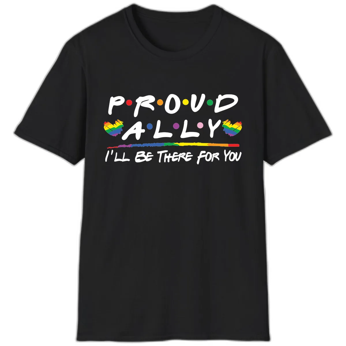 Proud Ally I'll Be There For You T-Shirt in Black