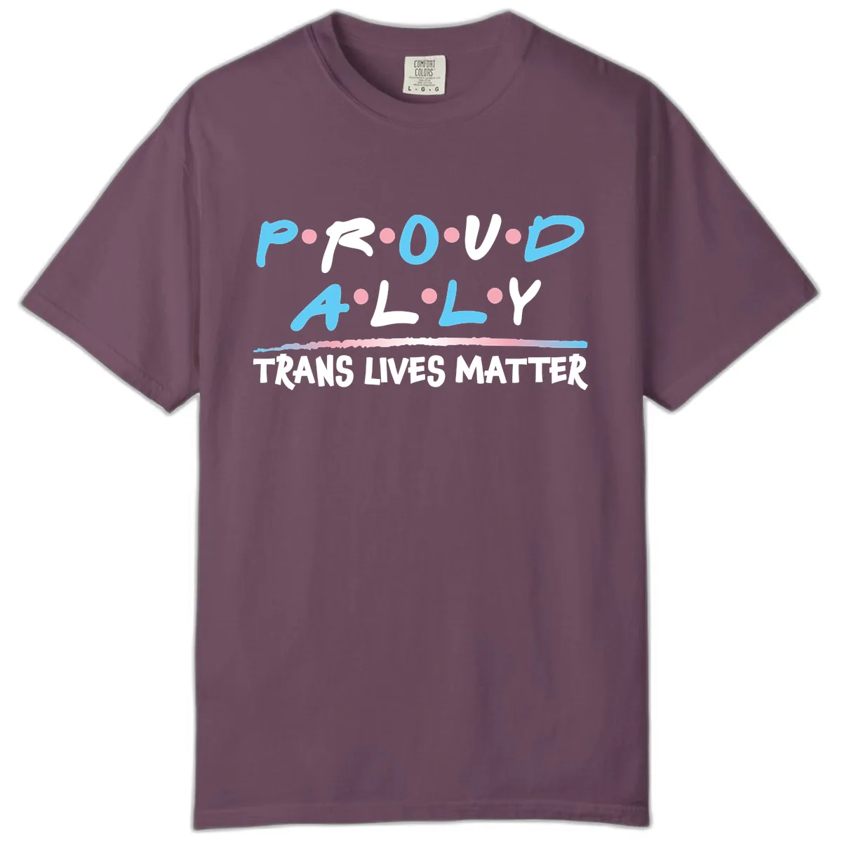 Proud Ally Trans Lives Matter Comfort Color in Berry