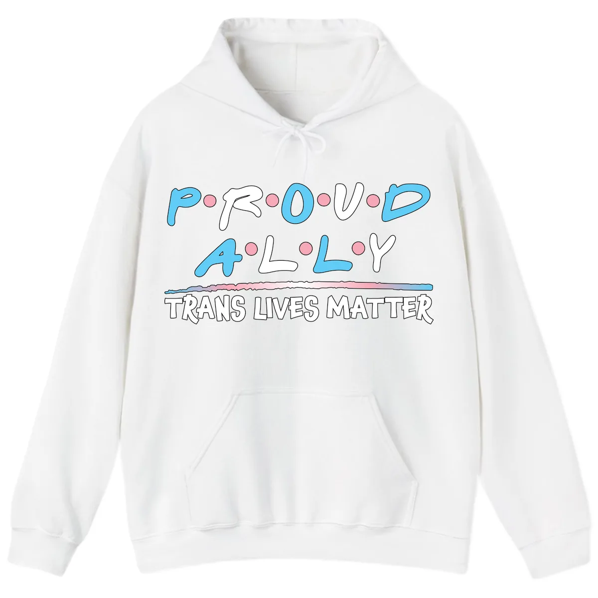 Proud Ally Trans Lives Matter Hoodie in White