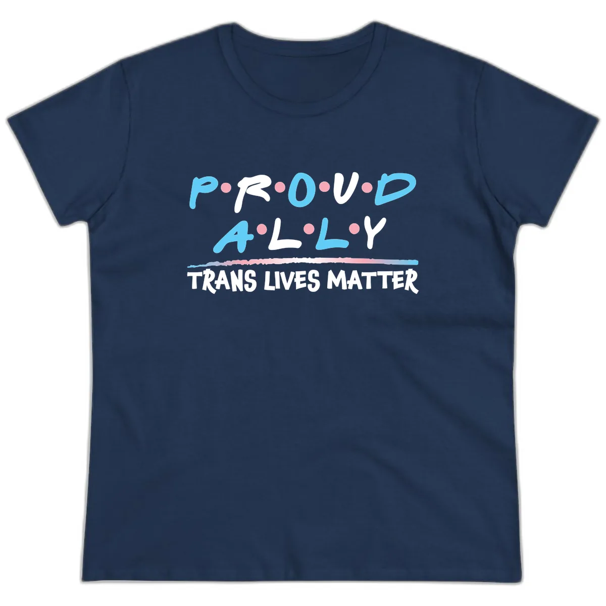 Proud Ally Trans Lives Matter Ladies Tee in Navy