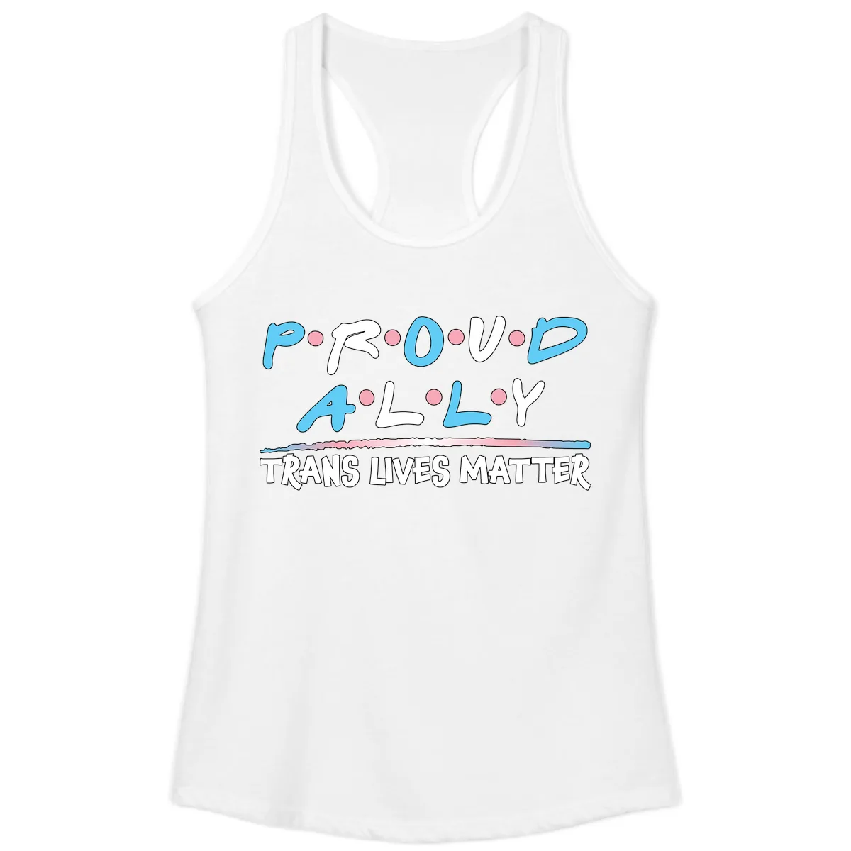 Proud Ally Trans Lives Matter Ladies Tank in White