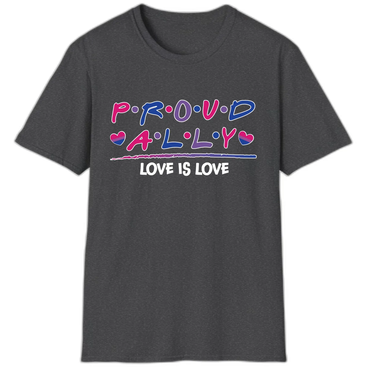 Proud For All Love Is Love T-Shirt in Dark Heather