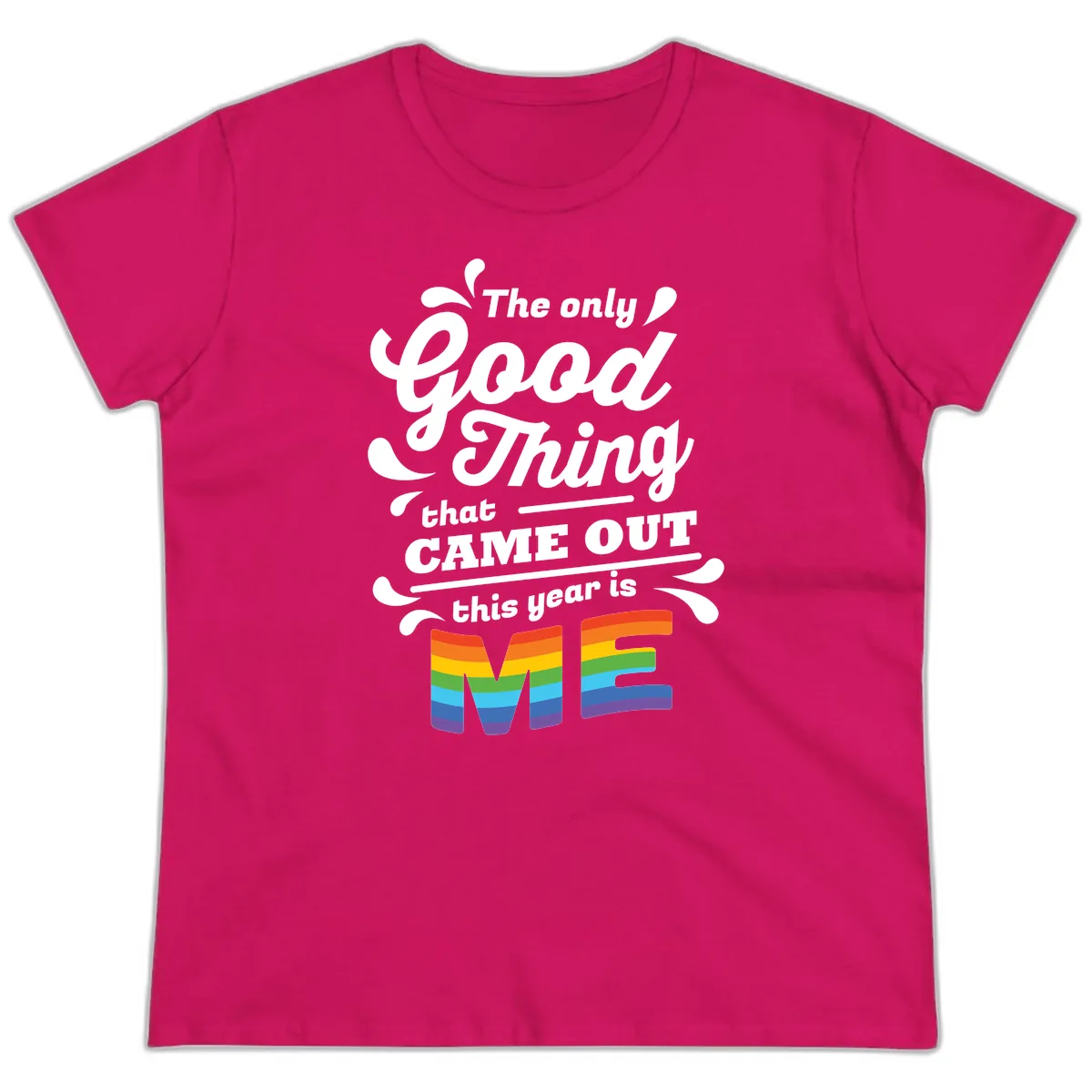 The Only Good Thing Pride Ladies Tee in Heliconia
