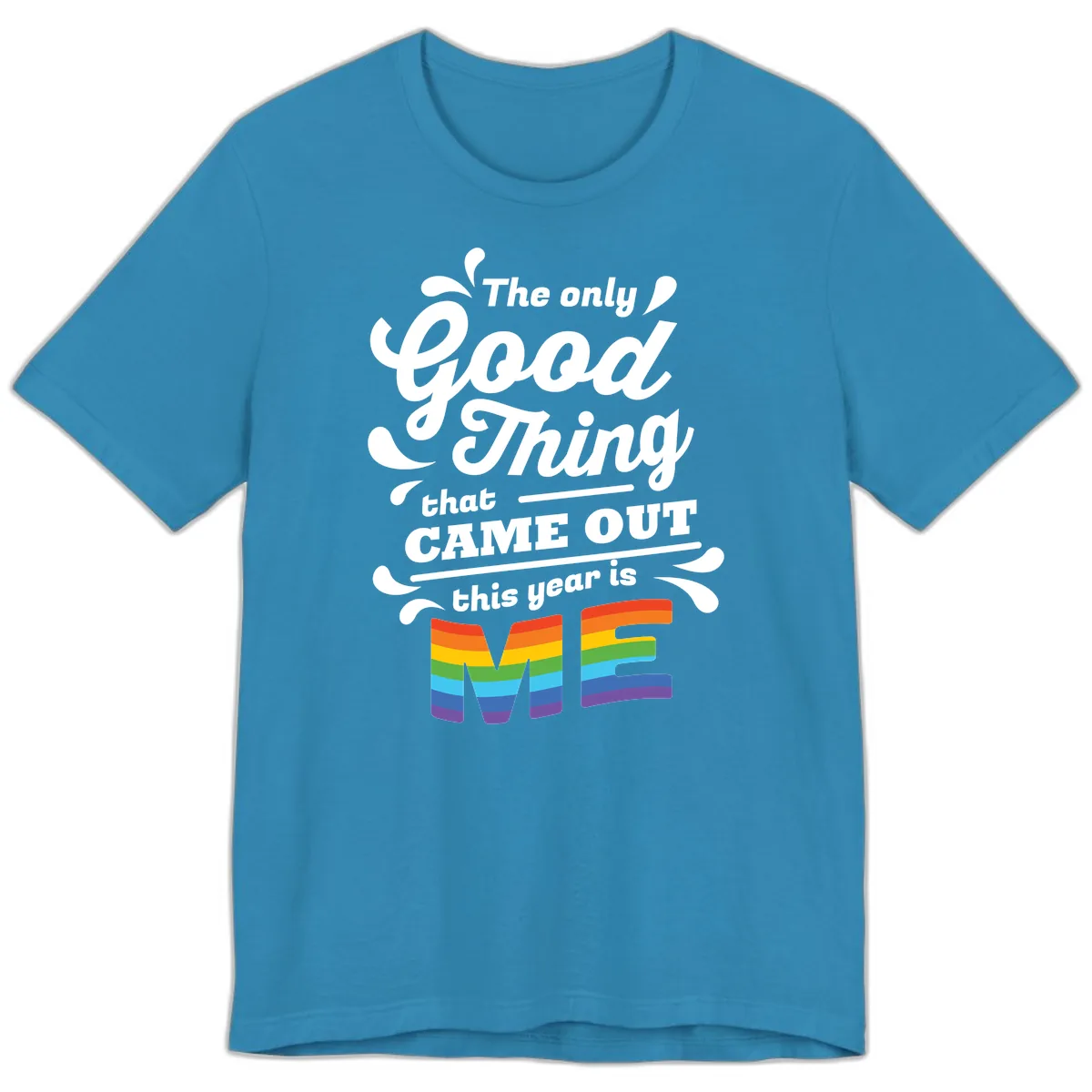 The Only Good Thing Pride Premium T-Shirt in Aqua
