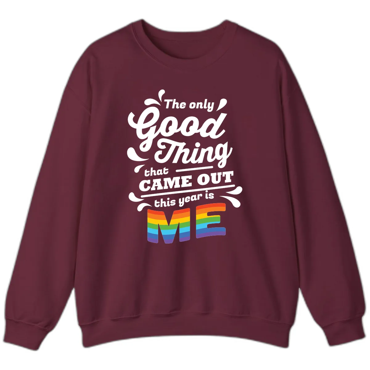 The Only Good Thing Pride Sweatshirt in Maroon