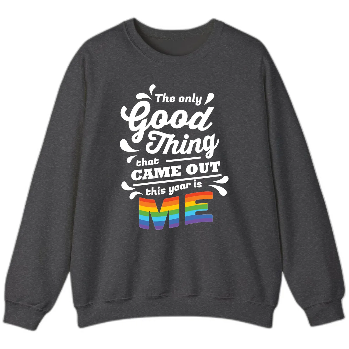 The Only Good Thing Pride Sweatshirt in Dark Heather