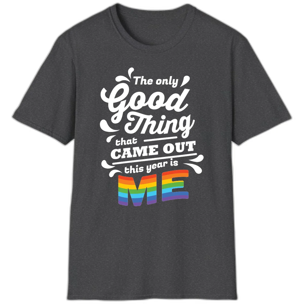 The Only Good Thing Pride T-Shirt in Dark Heather