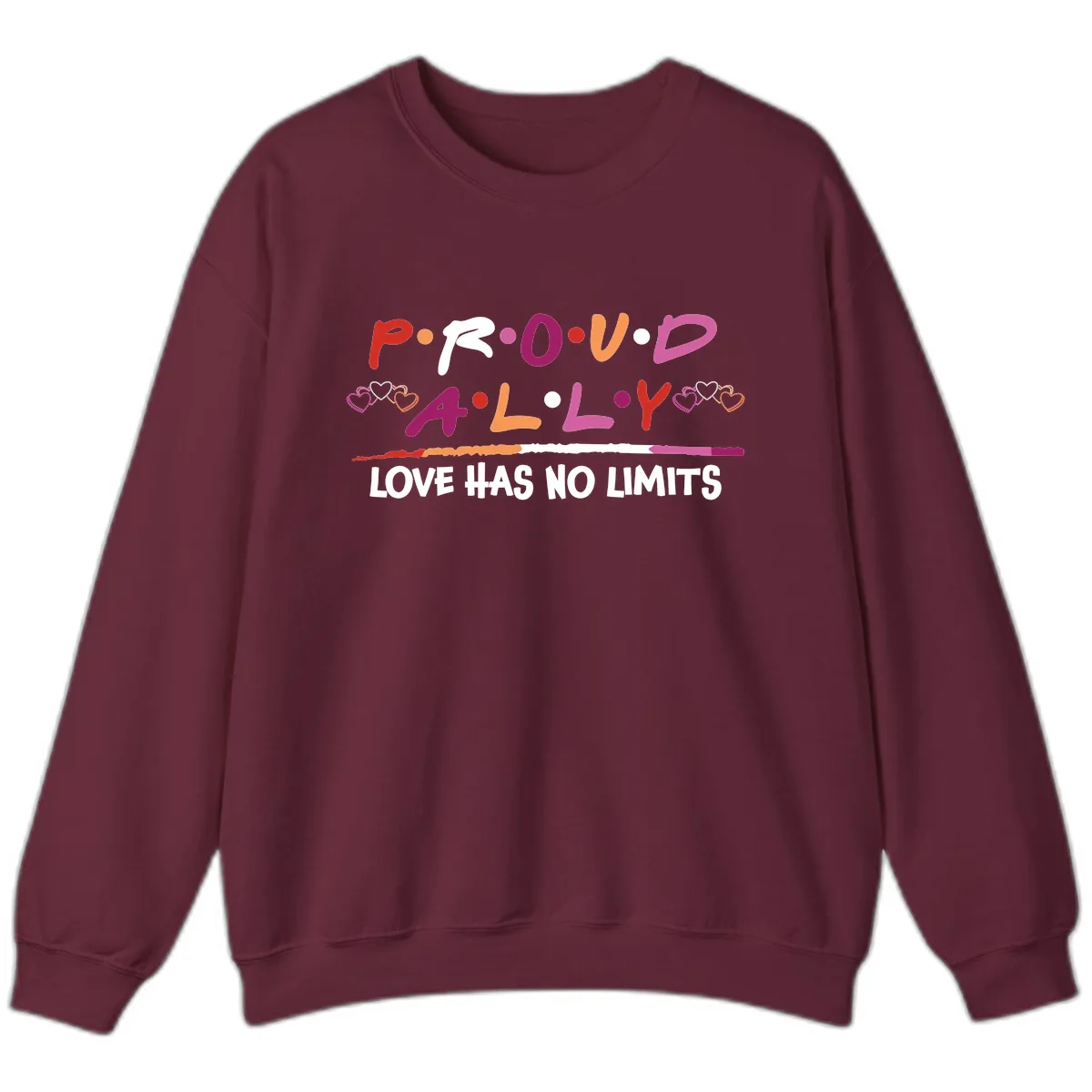 Proud Ally Love Has No Limits Sweatshirt in Maroon