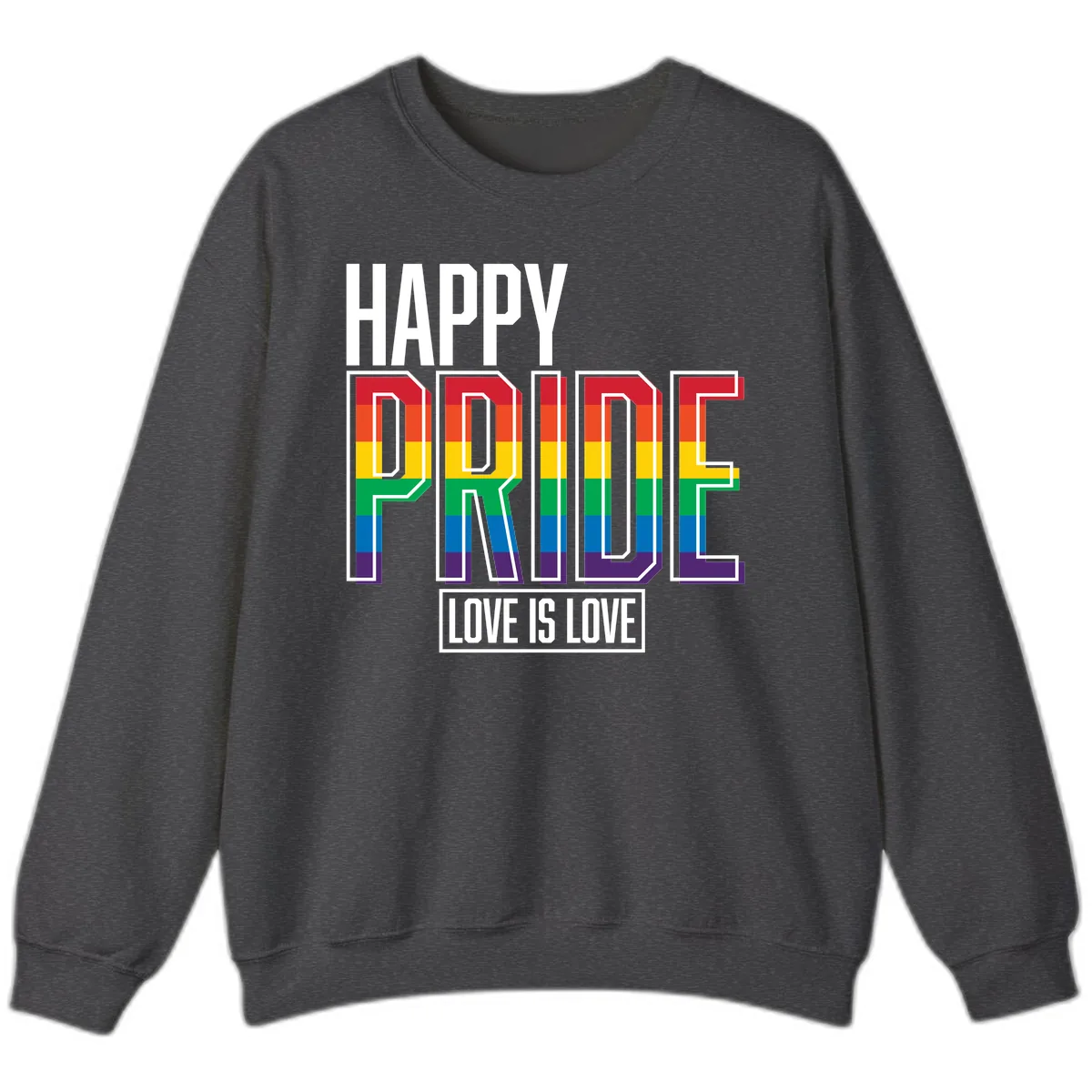 Happy Pride Love Is Love Sweatshirt in Dark Heather