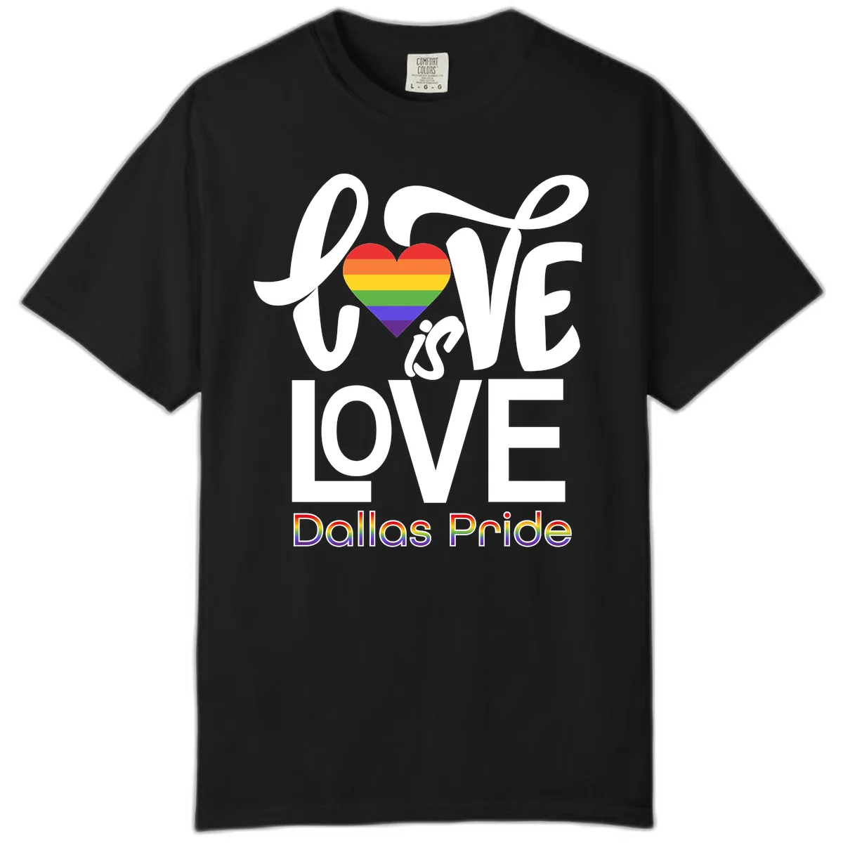 Love Is Love Dallas Pride Comfort Color in Black