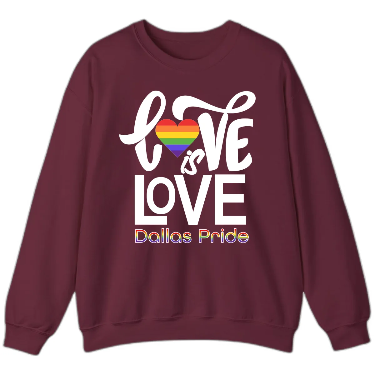 Love Is Love Dallas Pride Sweatshirt in Maroon