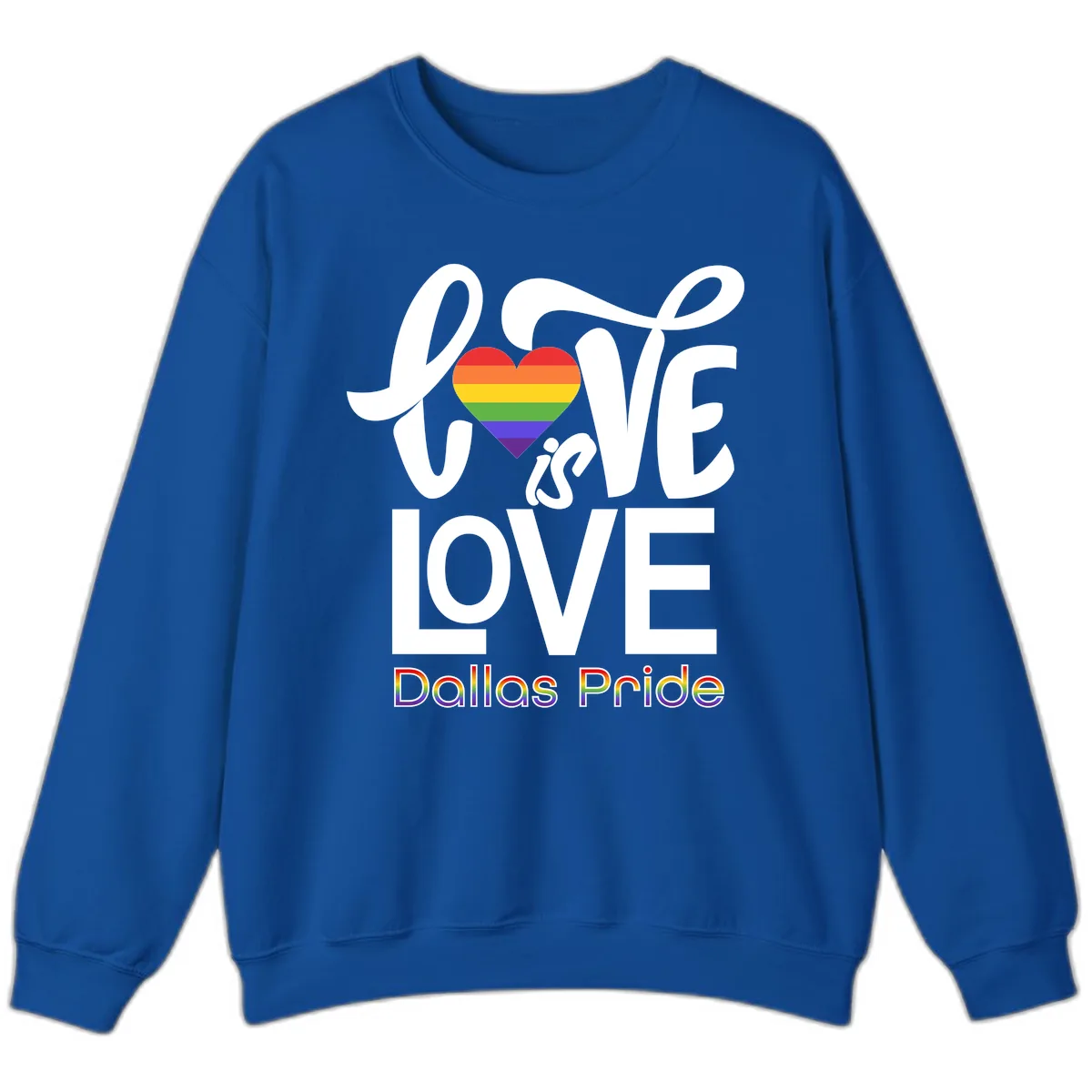 Love Is Love Dallas Pride Sweatshirt in Royal