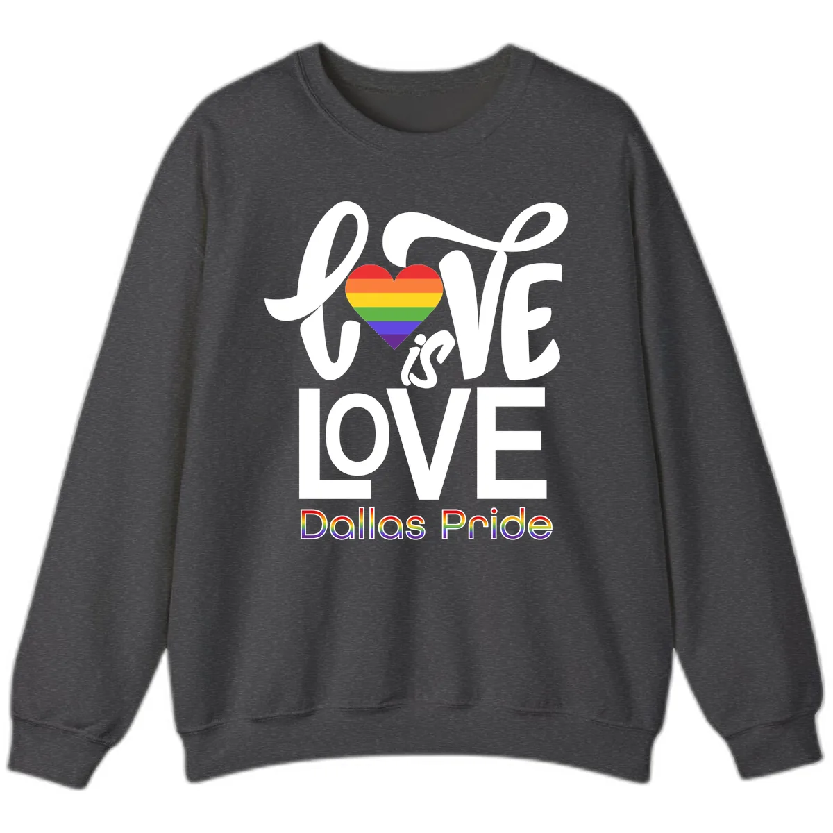 Love Is Love Dallas Pride Sweatshirt in Dark Heather