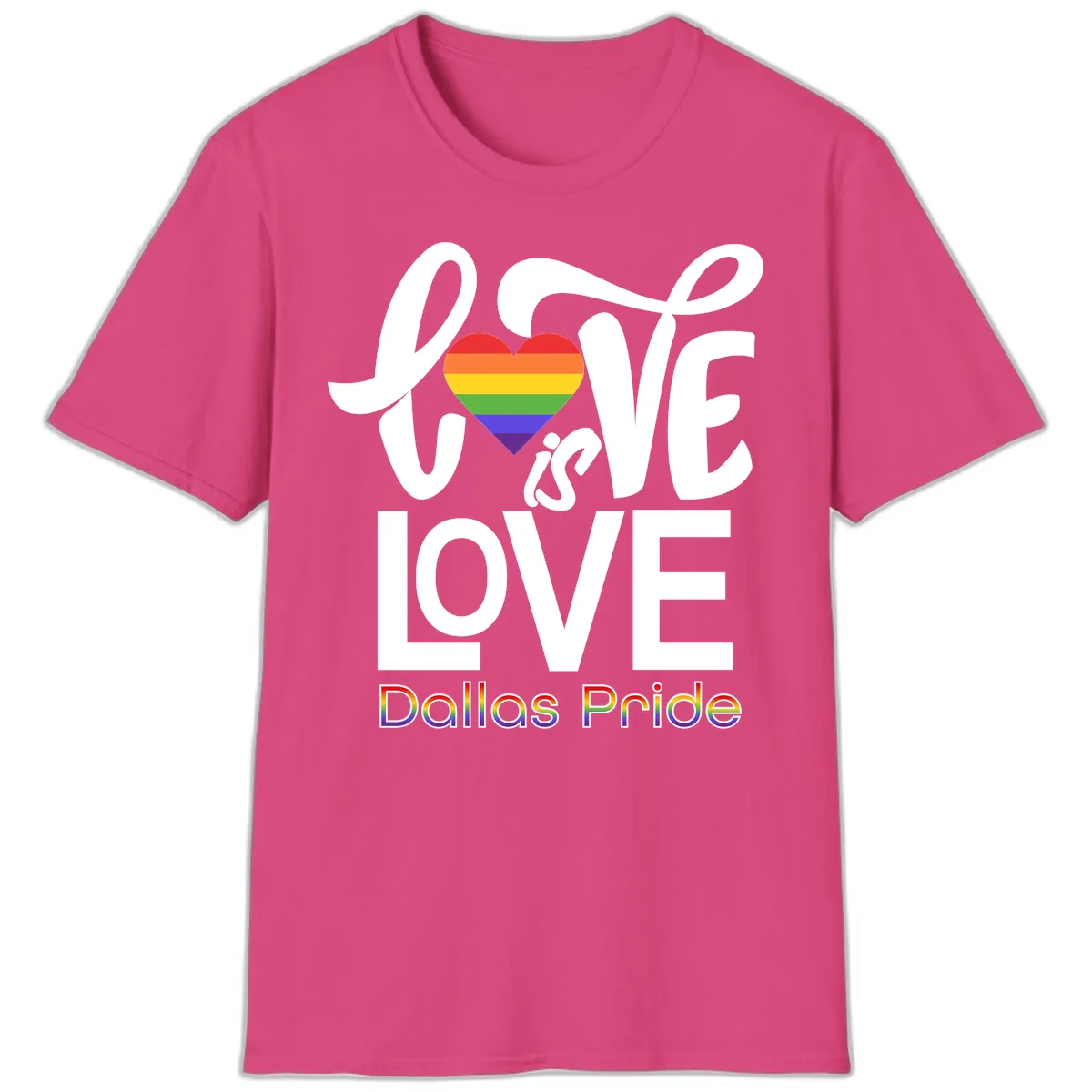 Love Is Love Dallas Pride T-Shirt in Heliconia