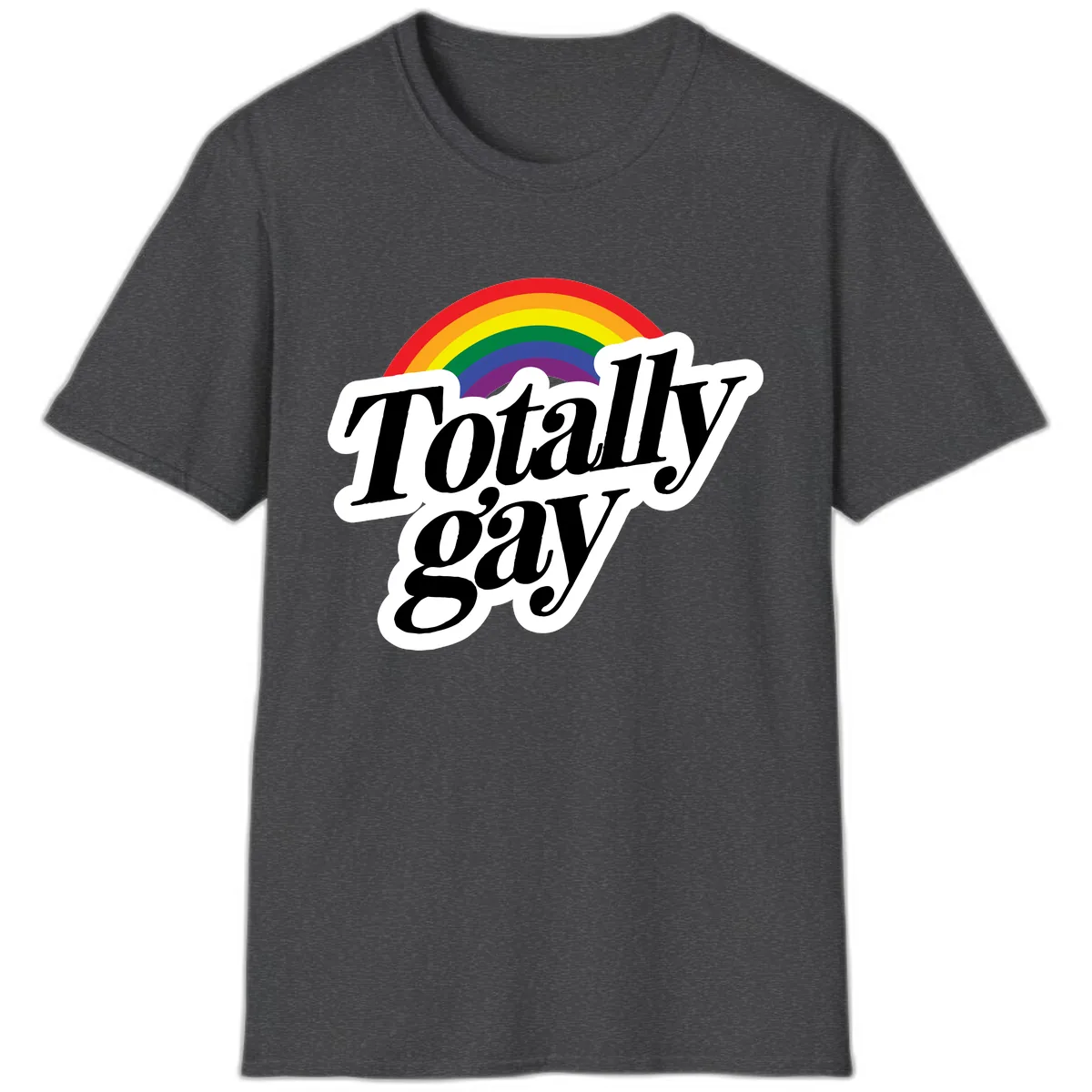Totally Gay Pride Rainbow T-Shirt in Dark Heather